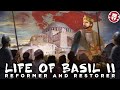 Basil II - Reformer, Restorer, Bulgarslayer