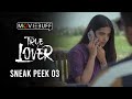 True Lover - Sneak Peek 03 | Manikandan | Sri Gouri Priya | Kanna Ravi | Sean Roldan
