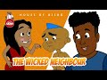 Wicked neighbour (Sister Tegz)