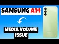 Samsung Galaxy A14 Media Volume Issue || Media Sound not Working || Media Sound Problem