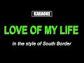 HQ Karaoke - Love of My Life - South Border