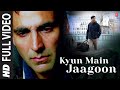 "Kyun Main Jaagoon" Full Song Patiala House | Akshay Kumar
