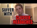 I Suffer With Cluster Headaches