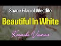 Beautiful In White (Karaoke)