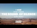 [1 HOUR] Disturbed - The Sound Of Silence (CYRIL Remix)