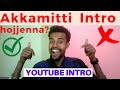 Akkamitti Viidiyoof Intro Hojjenna? | How to make Video intro for YouTube by Flixpress  2022