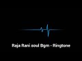 Raja Rani Soul Bgm - Ringtone Maniac