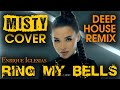 MISTY - Ring My Bells | Deep House Remix (Enrique Iglesias Cover)