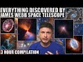 Everything James Webb Telescope Discovered So Far, 3 Hour Video Compilation