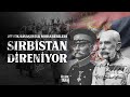 Büyük Savaş'ın ilk muharebeleri: Sırbistan direniyor! - 1. Dünya Savaşı'nın Uzun Hikayesi #3