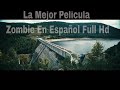 Apocalipsis Pelicula Completa Zombies Terror Español Latino 2020😎🎬🎥