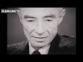 J. Robert Oppenheimer: "I am become Death, the destroyer of worlds."