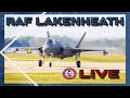 LIVE: RAF Lakenheath - Home to the USAF 48fw - F15s and F35s