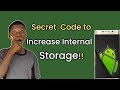 secret code to increase internal storage