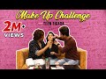 Makeup Challenge  - Teentigada | Sameeksha Sud | Vishal Pandey | Bhavin Bhanushali