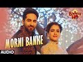 Morni Banke Audio | Badhaai Ho | Guru Randhawa |Tanishk Bagchi | Neha Kakkar | Ayushmann K, Sanya M