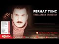 Ferhat Tunç - Bir Kanar Dağ Türküsü