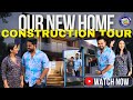 Our New Home Construction Tour |  Exclusive Video | Sanjiev&Alya