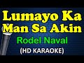 LUMAYO KA MAN SA AKIN - Rodel Naval (HD Karaoke)