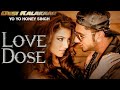 LOVE DOSE Full Video Song | Yo Yo Honey Singh, Urvashi Rautela | Desi: Kalakaar#music #CPUBEATS