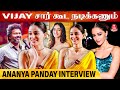 Rajamouli சார் Direction-ல நடிக்கணும் | Ananya Pandey | Thalapathy Vijay | Animal Movie | Kumudam