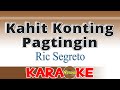 Kahit Konting Pagtingin (Karaoke) Ric Segreto