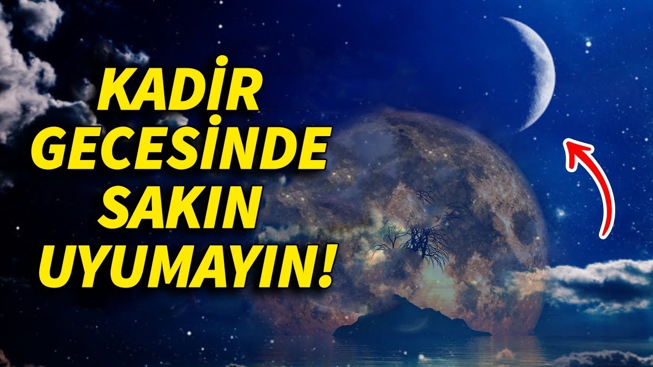 KADİR GECESİ Gökyüzünde Bunun Görürseniz SAKIN Uyumayın! BÜYÜK MUCİZE..