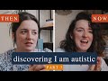 Discovering I am autistic | how I have changed since my initial assessment | raw update PART 3