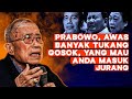 Jusuf Wanandi "Saya Bertemu Prabowo, Banyak Yang Mau Adu Domba Sama Jokowi. Tahan Nafsu"
