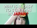 Download Why is it so Easy to be Thin in Japan? mp4 3gp mp3 videos - waplic