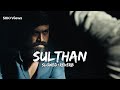 Sulthan - Slowed+Reverbc(Hindi) | KGF Chapter 2 | Rocking Star Yash |Prashanth Neel |Ravi Basrur