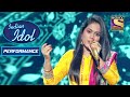 Sayli की इस 'Aaye Ho Meri Zindagi Mein Performance' ने किया सब को मंत्रमुग्ध | Indian Idol Season 12