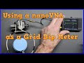 How to use a nanoVNA as a grid dip meter.