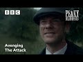 Avenging The Attack | Peaky Blinders