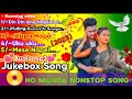 Ho Munda Nonstop song 2023 // Jukebox Song  Ho Munda