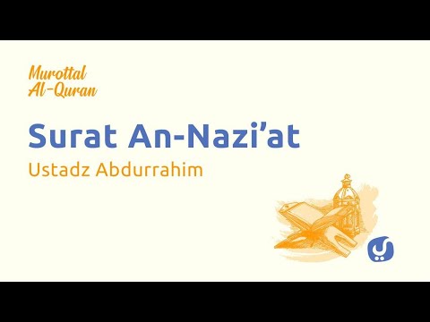 Murottal Quran Surat An Naziat dan Artinya LENGKAP - Bacaan AlQuran Merdu Ustadz Abdurrahim Murottal Quran Surat An Naziat dan Artinya LENGKAP - Bacaan AlQuran Merdu Ustadz Abdurrahim