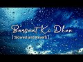 Barsaat Ki Dhun - Jubin Nautiyal || Slowed and Reverb || Lofi 101