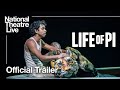 Life of Pi | Official Trailer | National Theatre Live
