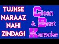 tujhse naraz nahi zindagi | Clean karaoke with hindi english lyrics | s raj karaoke