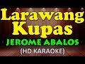 LARAWANG KUPAS  - Jerome Abalos (HD Karaoke)