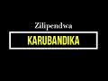 Karubandika ~ Zilipendwa song