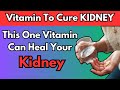 This Vitamin Stops Proteinuria Quickly And Repair or Heal KIDNEY Fast!
