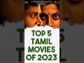Top 5 Tamil Movies of 2023 | Genuine list | #top5movies #top5 #movierankings