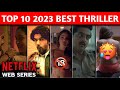 Top 10 BEST INDIAN MYSTERY THRILLERS😳 Web Series On Netflix 2023🔥[ in Hindi ]||Netflix Best Series