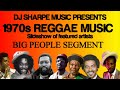 1970s REGGAE MUSIC BIG PEOPLE SEGMENT #djsharpemusic