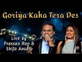 Goriya kahan tera des re (LIVE) by Prassan Rao and Shifa Ansari