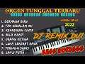 ORGEN TUNGGAL DJ REMIX DANGDUT TERBARU 2023 DERMAGA BIRU KEHADIRAN CINTA LAGU PILIHAN VIRAL FULLBASS