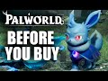Palworld - 15 Things You NEED TO KNOW BEFORE YOU BUY