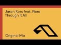 Jason Ross feat. Fiora - Through It All