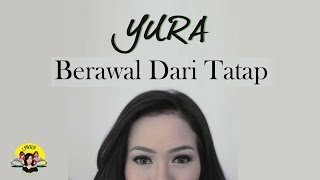Yura Yunita - Berawal Dari Tatap ( Music Video )
